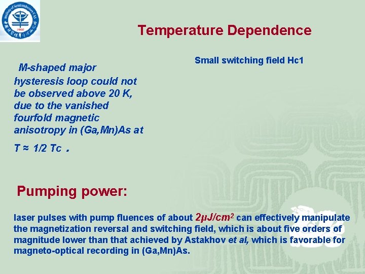 Temperature Dependence M-shaped major hysteresis loop could not be observed above 20 K, due