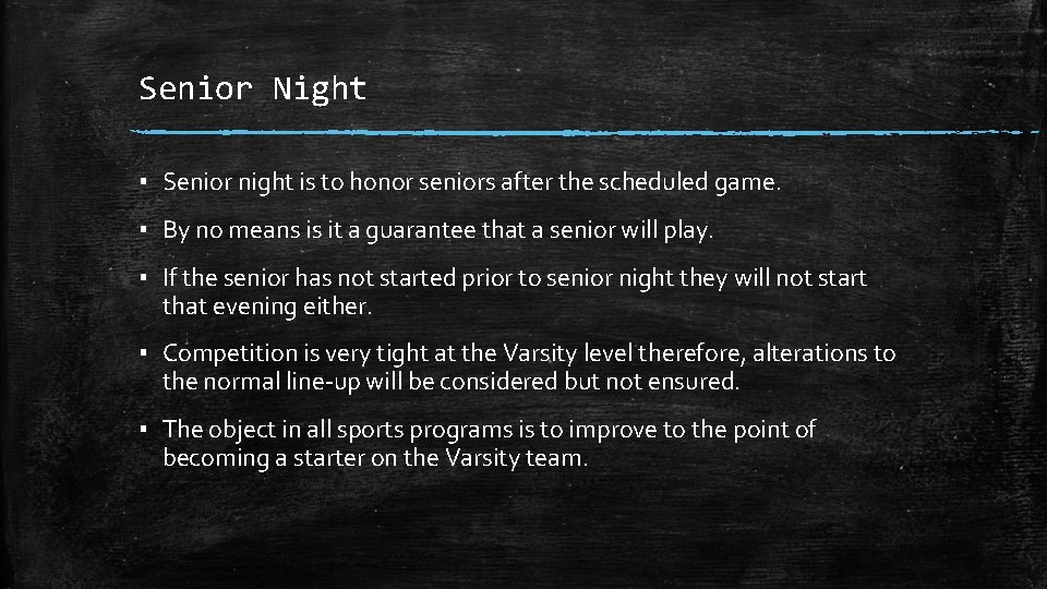 Senior Night ▪ Senior night is to honor seniors after the scheduled game. ▪