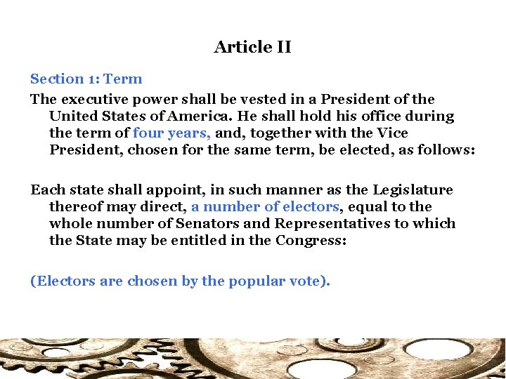 Article II Section 1: Term The executive power shall be vested in a President