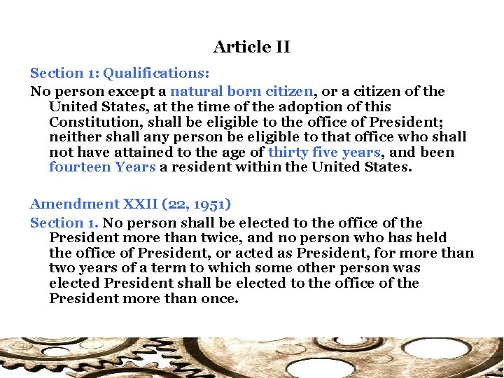 Article II Section 1: Qualifications: No person except a natural born citizen, or a