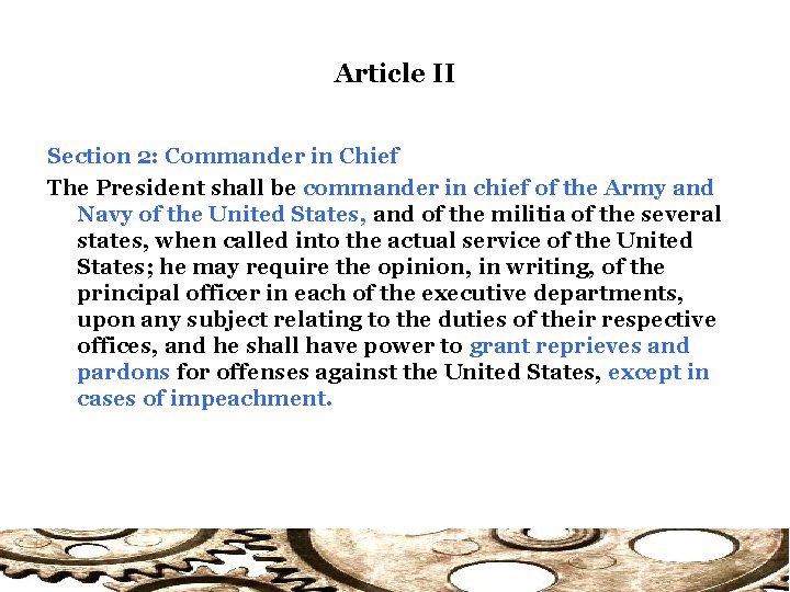 Article II Section 2: Commander in Chief The President shall be commander in chief