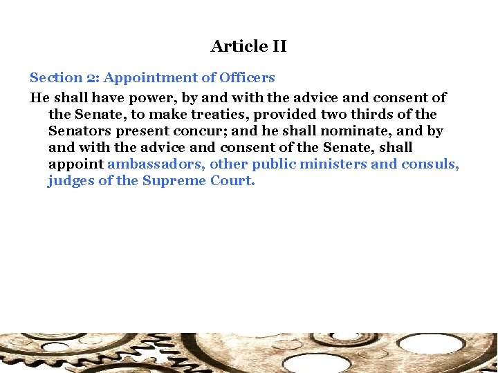 Article II Section 2: Appointment of Officers He shall have power, by and with