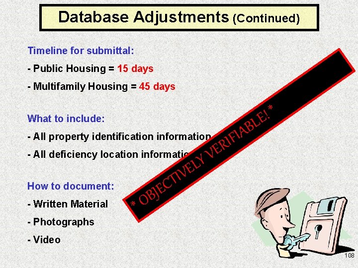 Database Adjustments (Continued) Timeline for submittal: - Public Housing = 15 days - Multifamily