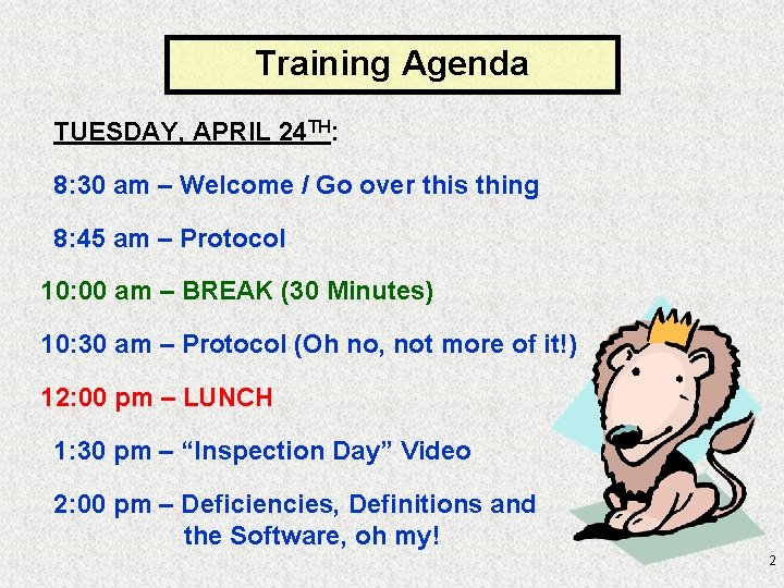 Training Agenda TUESDAY, APRIL 24 TH: 8: 30 am – Welcome / Go over