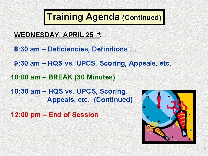 Training Agenda (Continued) WEDNESDAY, APRIL 25 TH: 8: 30 am – Deficiencies, Definitions …