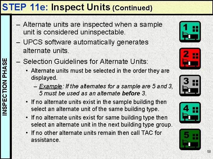 STEP 11 e: Inspect Units (Continued) INSPECTION PHASE – Alternate units are inspected when