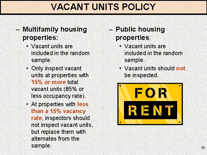 VACANT UNITS POLICY – Multifamily housing properties: • Vacant units are included in the