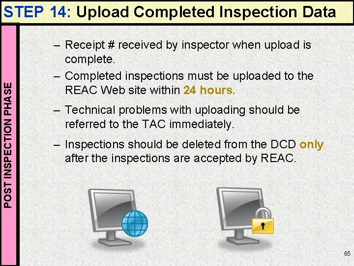 POST INSPECTION PHASE STEP 14: Upload Completed Inspection Data – Receipt # received by