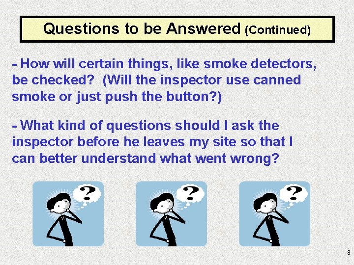 Questions to be Answered (Continued) - How will certain things, like smoke detectors, be