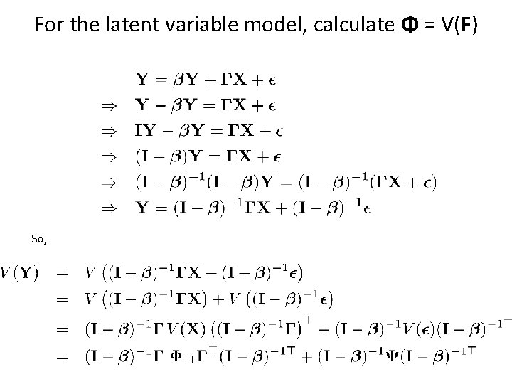 For the latent variable model, calculate Φ = V(F) So, 