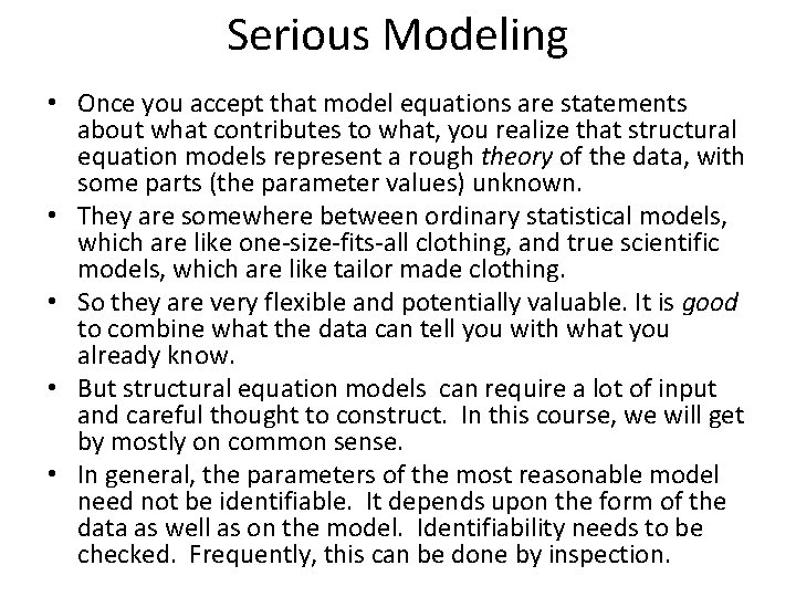 Serious Modeling • Once you accept that model equations are statements about what contributes