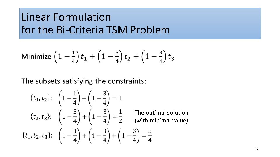 Linear Formulation for the Bi-Criteria TSM Problem • The optimal solution (with minimal value)