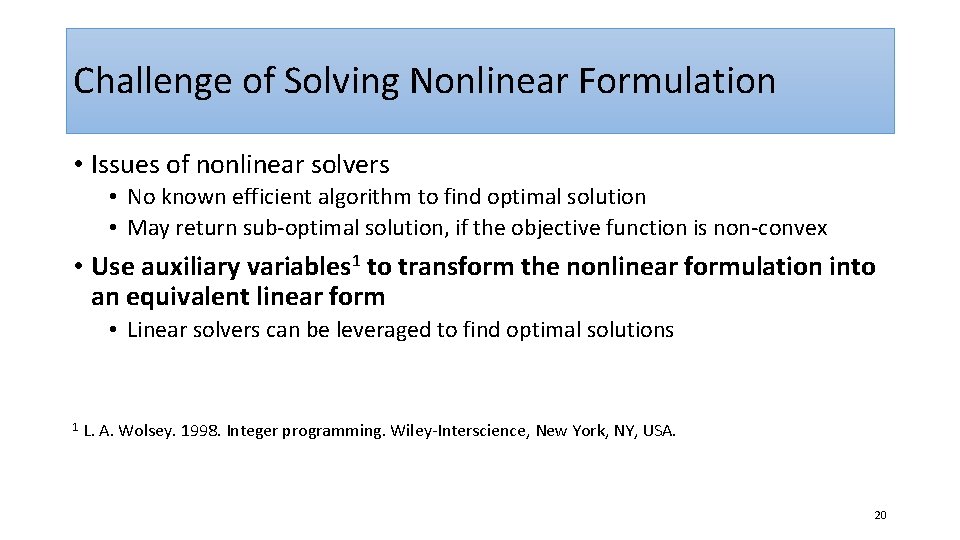 Challenge of Solving Nonlinear Formulation • Issues of nonlinear solvers • No known efficient