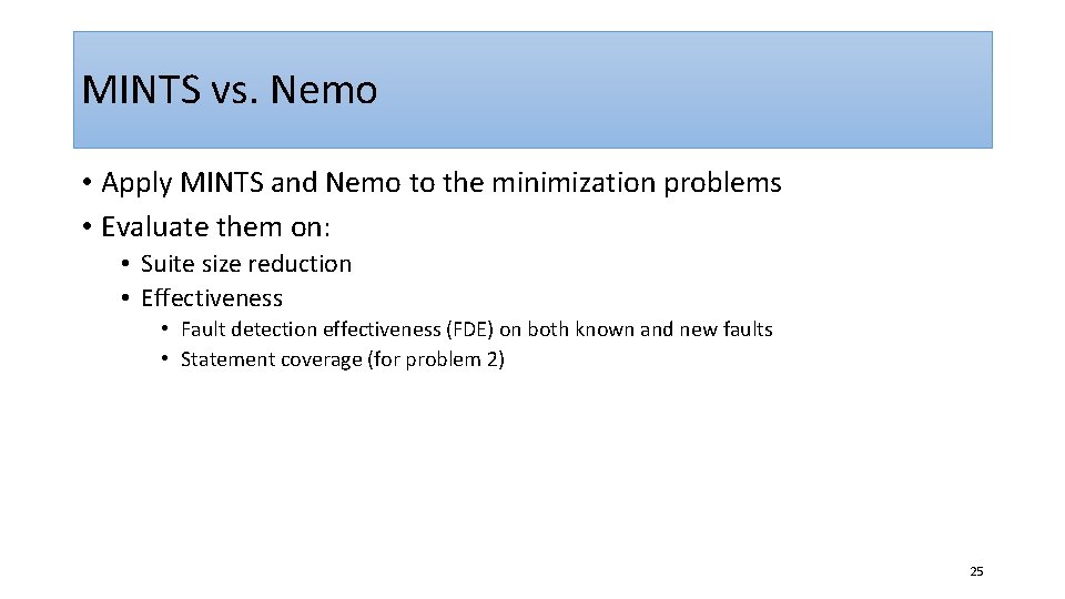 MINTS vs. Nemo • Apply MINTS and Nemo to the minimization problems • Evaluate