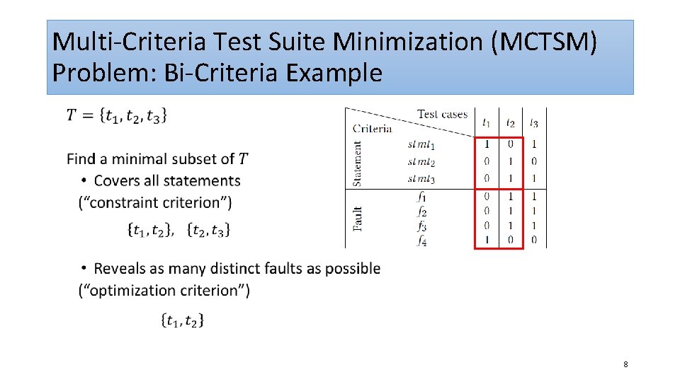 Multi-Criteria Test Suite Minimization (MCTSM) Problem: Bi-Criteria Example • 8 