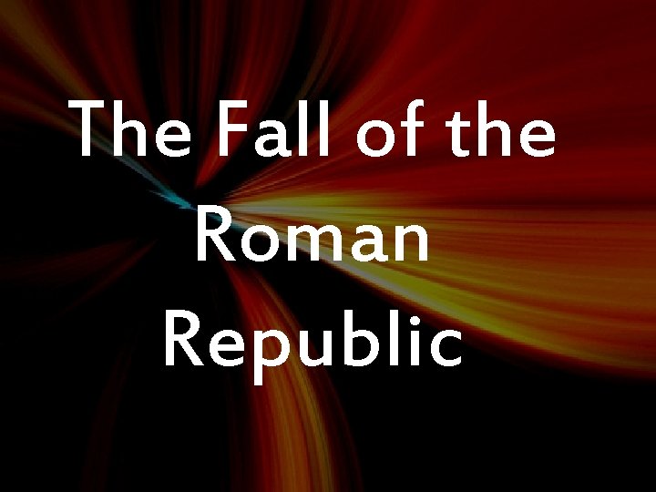 The Fall of the Roman Republic 