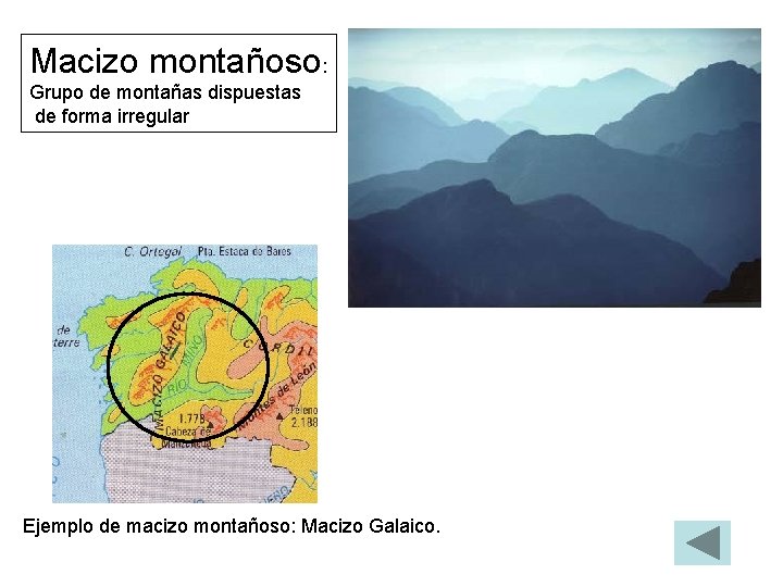 Macizo montañoso: Grupo de montañas dispuestas de forma irregular Ejemplo de macizo montañoso: Macizo
