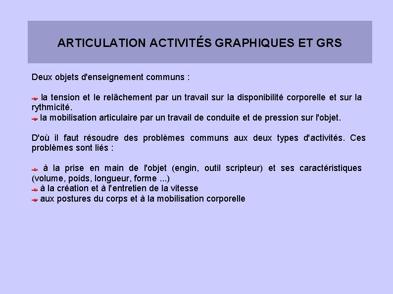 ARTICULATION ACTIVITÉS GRAPHIQUES ET GRS Deux objets d'enseignement communs : la tension et le