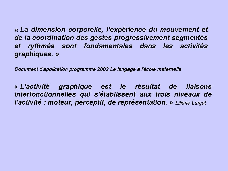  « La dimension corporelle, l'expérience du mouvement et de la coordination des gestes