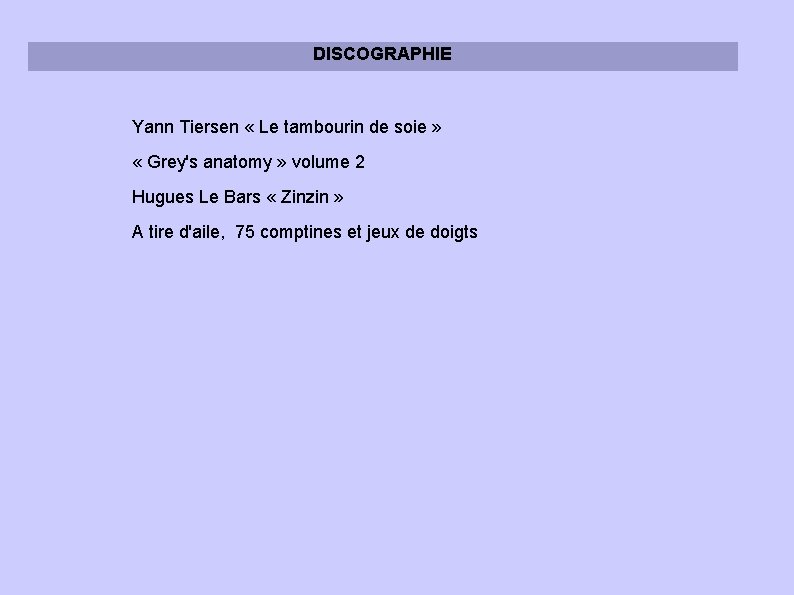 DISCOGRAPHIE Yann Tiersen « Le tambourin de soie » « Grey's anatomy » volume