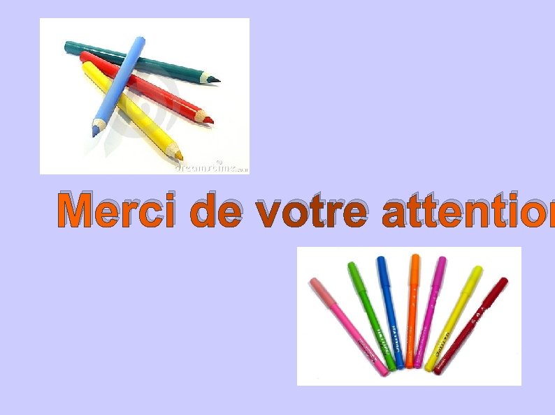 Merci de votre attention 