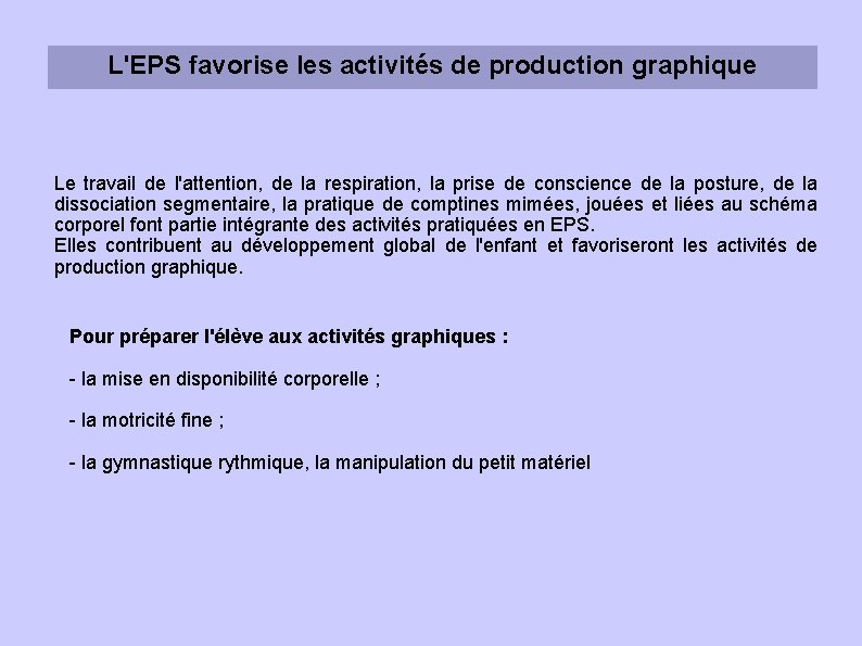 L'EPS favorise les activités de production graphique Le travail de l'attention, de la respiration,
