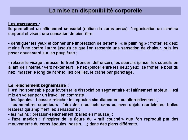 La mise en disponibilité corporelle Les massages : lls permettent un affinement sensoriel (notion
