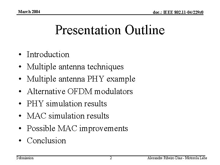 March 2004 doc. : IEEE 802. 11 -04/229 r 0 Presentation Outline • •
