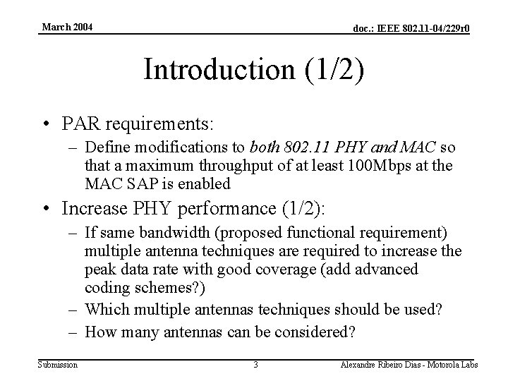March 2004 doc. : IEEE 802. 11 -04/229 r 0 Introduction (1/2) • PAR