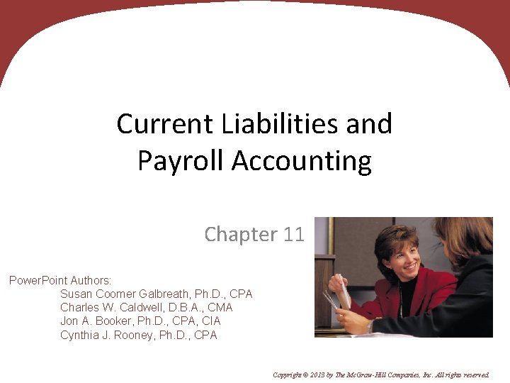 11 - 1 Current Liabilities and Payroll Accounting Chapter 11 Power. Point Authors: Susan