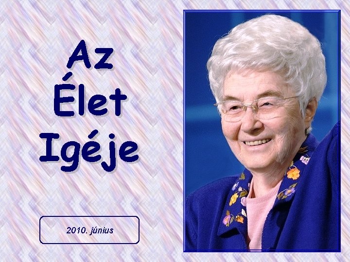 Az Élet Igéje 2010. június 