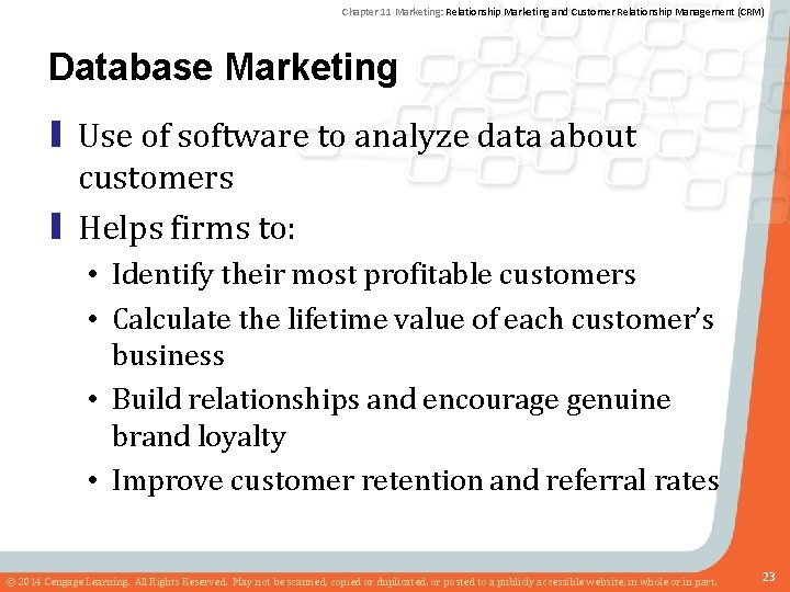 Chapter 11 Marketing: Relationship Marketing and Customer Relationship Management (CRM) Database Marketing ▮ Use