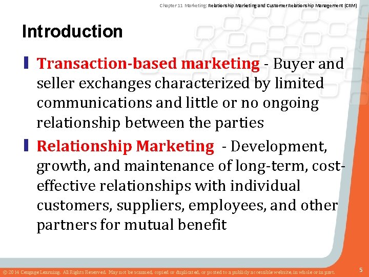 Chapter 11 Marketing: Relationship Marketing and Customer Relationship Management (CRM) Introduction ▮ Transaction-based marketing