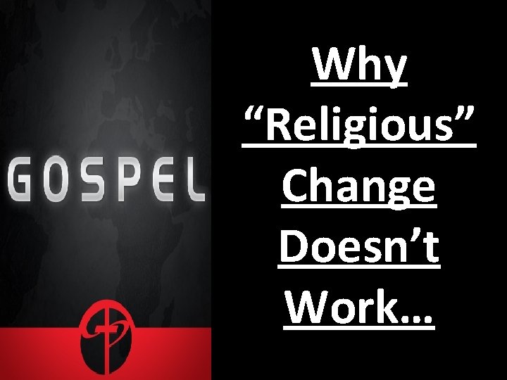 Why “Religious” Change Doesn’t Work… 