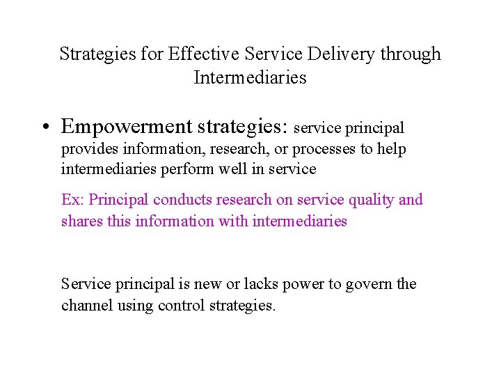 Strategies for Effective Service Delivery through Intermediaries • Empowerment strategies: service principal provides information,