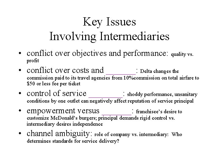 Key Issues Involving Intermediaries • conflict over objectives and performance: quality vs. profit •