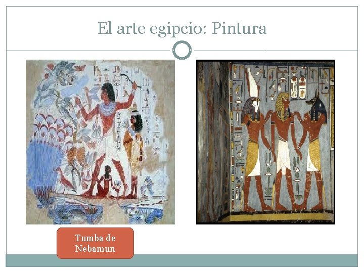 El arte egipcio: Pintura Tumba de Nebamun 