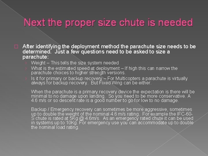 Next the proper size chute is needed � After identifying the deployment method the