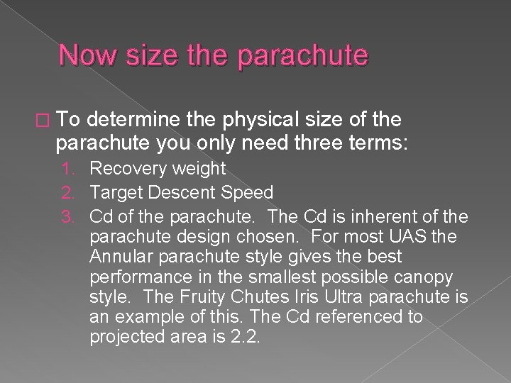 Now size the parachute � To determine the physical size of the parachute you