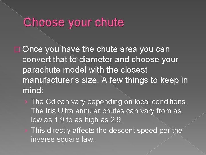 Choose your chute � Once you have the chute area you can convert that
