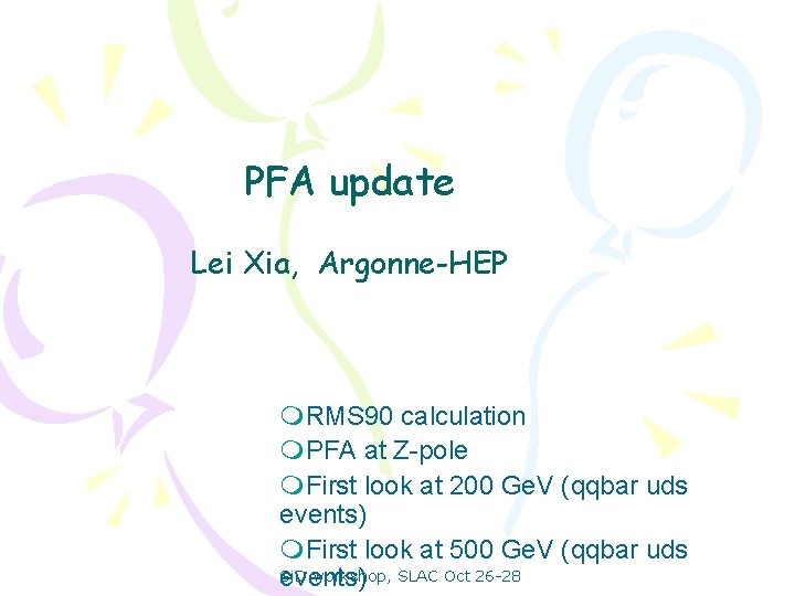 PFA update Lei Xia, Argonne-HEP m. RMS 90 calculation m. PFA at Z-pole m.