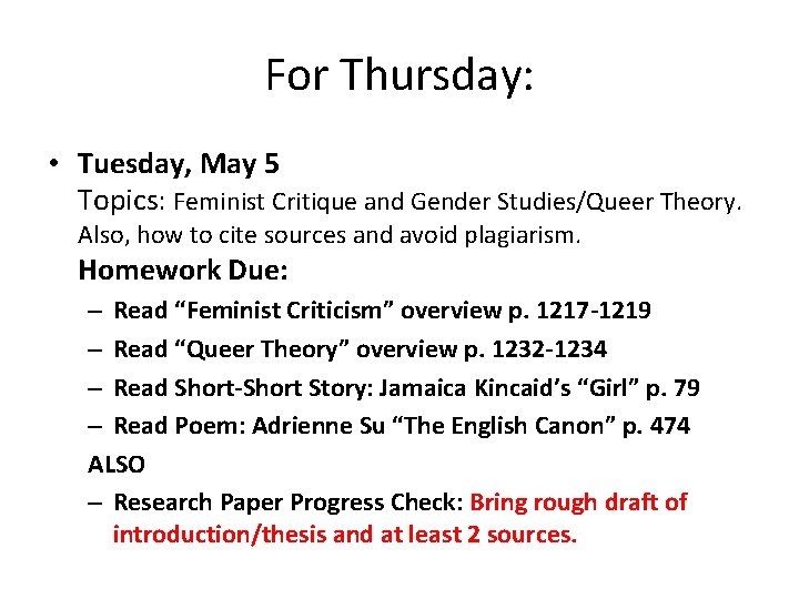 For Thursday: • Tuesday, May 5 Topics: Feminist Critique and Gender Studies/Queer Theory. Also,