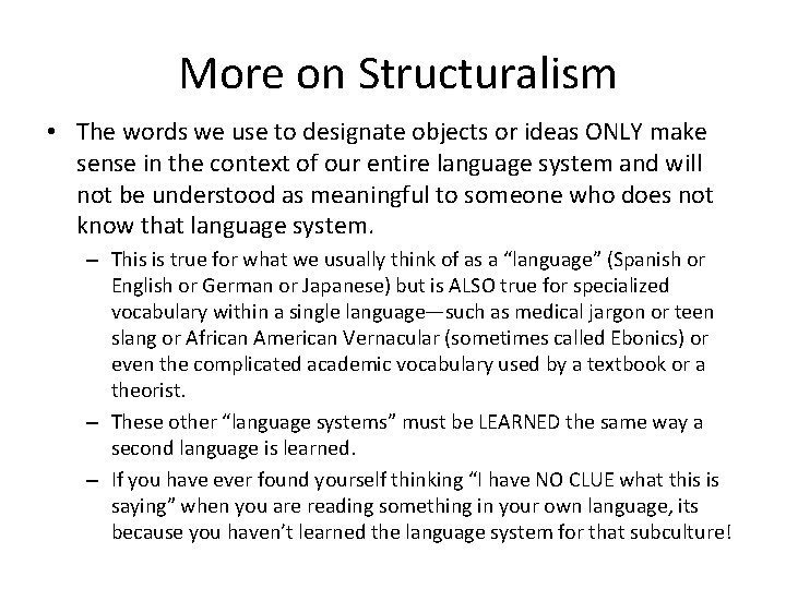 More on Structuralism • The words we use to designate objects or ideas ONLY