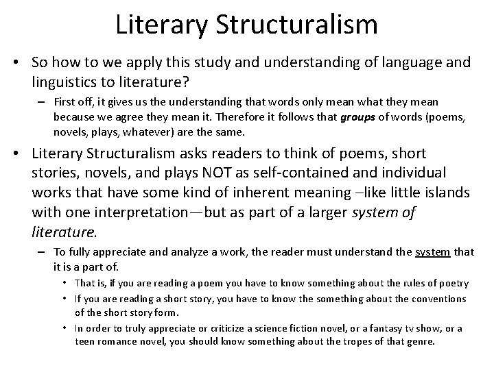 Literary Structuralism • So how to we apply this study and understanding of language