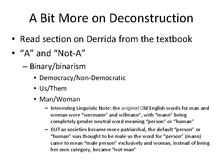 A Bit More on Deconstruction • Read section on Derrida from the textbook •