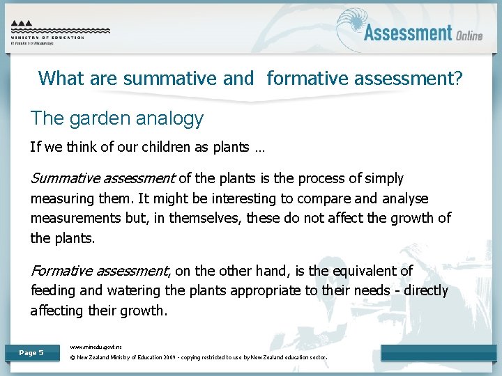 What are summative and formative assessment? The garden analogy If we think of our