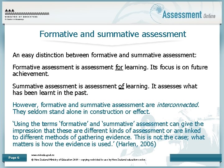 Formative and summative assessment An easy distinction between formative and summative assessment: Formative assessment