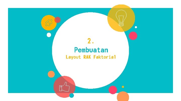 2. Pembuatan Layout RAK Faktorial 