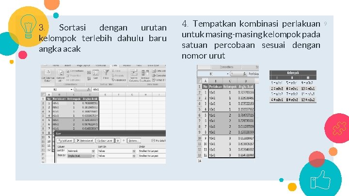 ○ 3. Sortasi dengan urutan kelompok terlebih dahulu baru angka acak 4. Tempatkan kombinasi