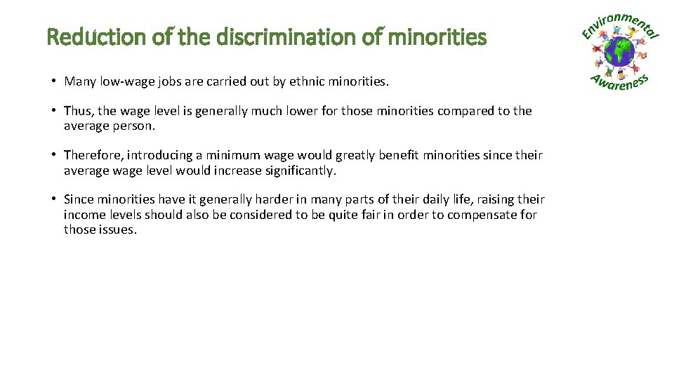 Reduction of the discrimination of minorities • Many low-wage jobs are carried out by